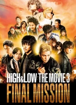 HIGH&LOW Bản Điện Ảnh 3: Nhiệm Vụ Cuối | Tập FULL Vietsub